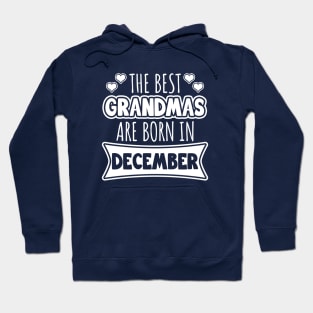 The best grandmas are born in December Hoodie